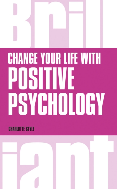 Change Your Life with Positive Psychology, Paperback / softback Book
