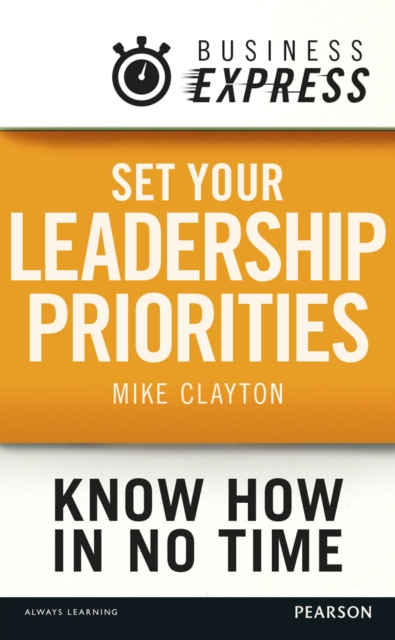 Business Express: Set your Leadership priorities : Focus on the actions that make the most difference, EPUB eBook
