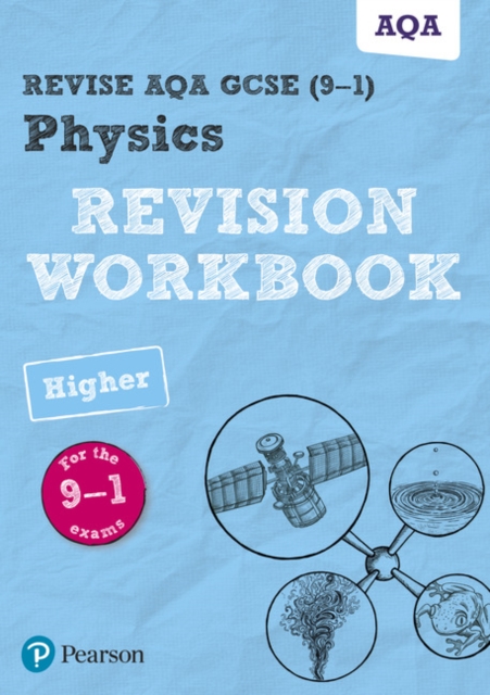 Pearson REVISE AQA GCSE (9-1) Physics Higher Revision Workbook: For 2024 and 2025 assessments and exams (Revise AQA GCSE Science 16), Paperback / softback Book