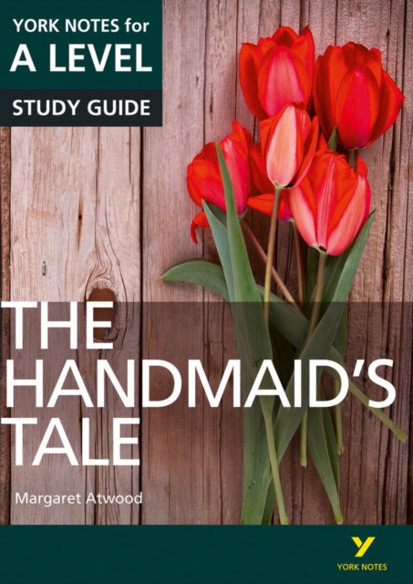 The Handmaid’s Tale: York Notes for A-level everything you need to catch up, study and prepare for and 2023 and 2024 exams and assessments, Paperback / softback Book