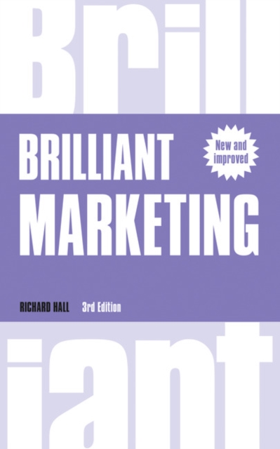 Brilliant Marketing : How to plan and deliver winning marketing strategies - regardless of the size of your budget, Paperback / softback Book