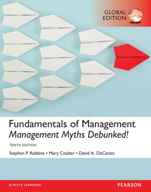 Fundamentals of Management: Management Myths Debunked!, plus MyManagementLab with Pearson eText, Global Edition, Mixed media product Book