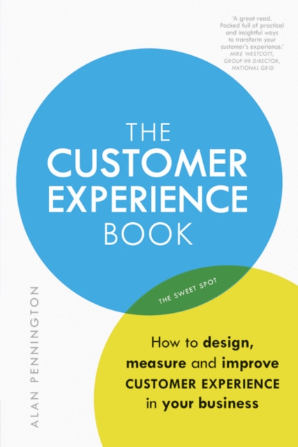 Customer Experience Manual, The : How to design, measure and improve customer experience in your business, Paperback / softback Book