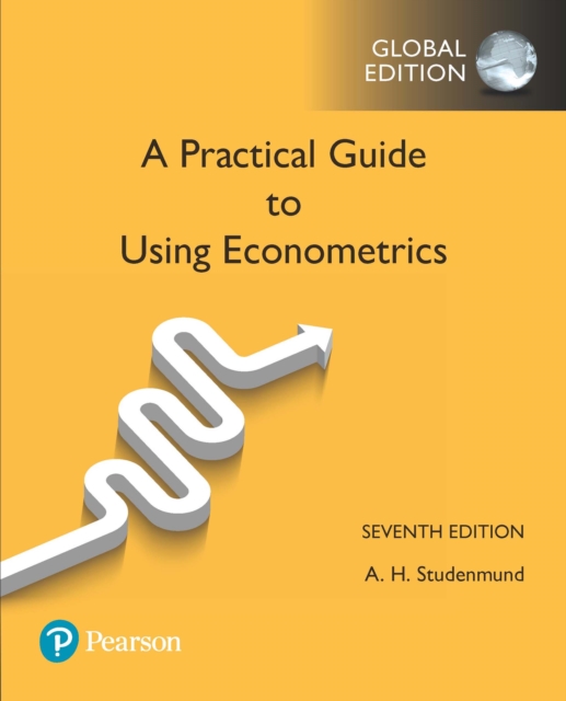 H.　Using　A　Guide,　9781292154138:　A.　Econometrics:　Edition:　Global　Practical　Studenmund: