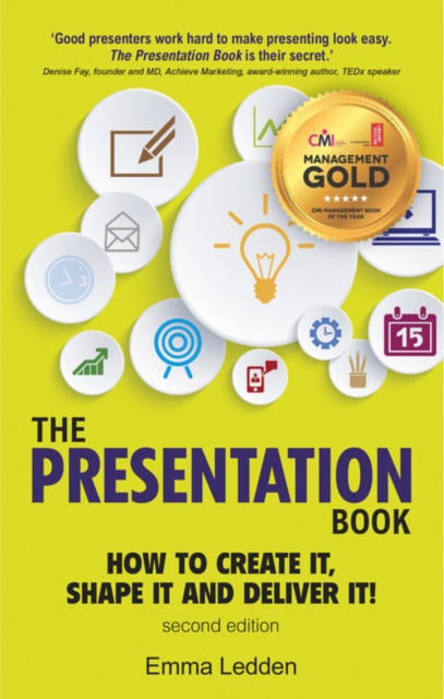 Presentation Book, The : How to Create it, Shape it and Deliver it! Improve Your Presentation Skills Now, Paperback / softback Book