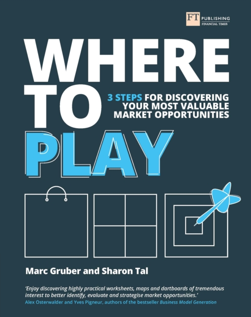 Where to Play : 3 Steps For Discovering Your Most Valuable Market Opportunities, PDF eBook