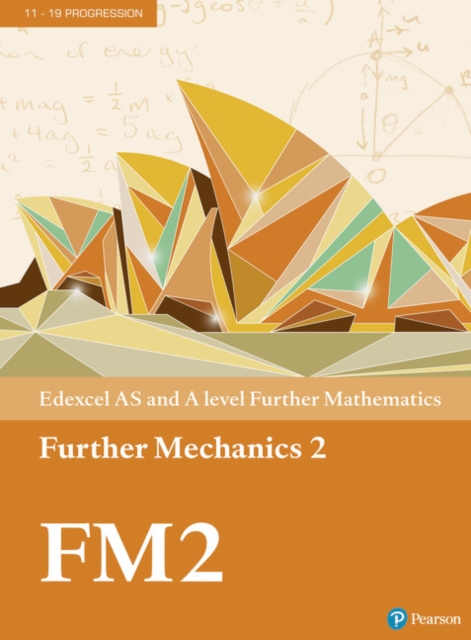 Pearson Edexcel AS and A level Further Mathematics Further Mechanics 2 Textbook + e-book, Multiple-component retail product Book