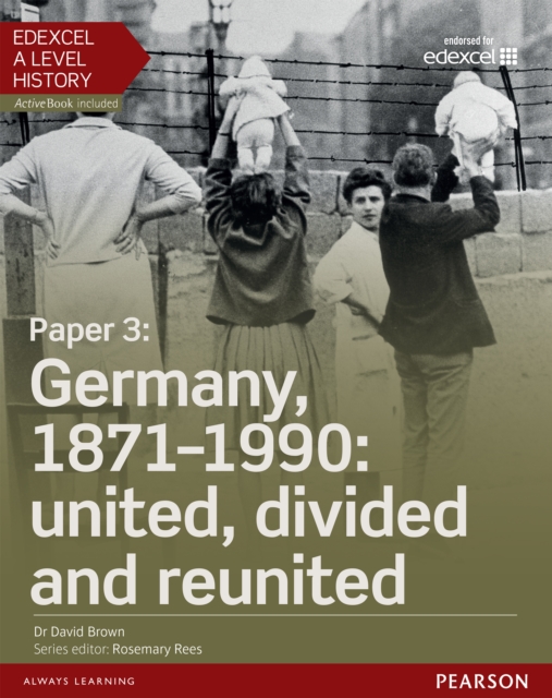 Edexcel A Level History, Paper 3: Germany, 1871-1990: united, divided and re-united eBook, PDF eBook