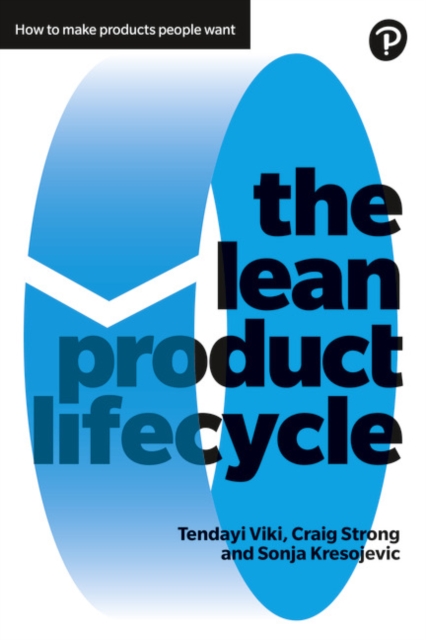 Lean Product Lifecycle, The : A playbook for making products people want, Paperback / softback Book