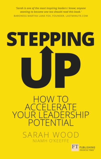 Stepping Up : How to accelerate your leadership potential, Paperback / softback Book