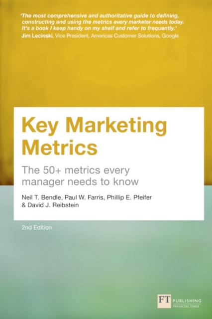 Key Marketing Metrics : The 50+ metrics every manager needs to know, Paperback / softback Book