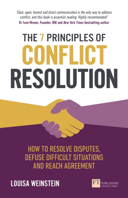 7 Principles of Conflict Resolution, The : How To Resolve Disputes, Defuse Difficult Situations And Reach Agreement, EPUB eBook