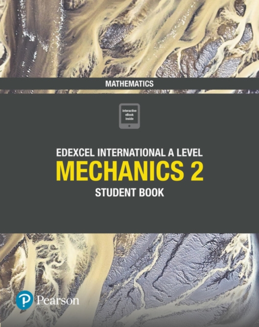 Pearson Edexcel International A Level Mathematics Mechanics 2 Student Book, Multiple-component retail product Book