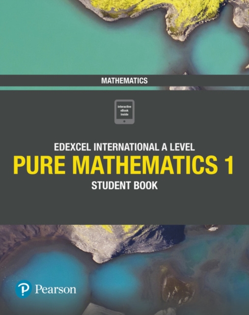 Pearson Edexcel International A Level Mathematics Pure Mathematics 1 Student Book, Multiple-component retail product Book