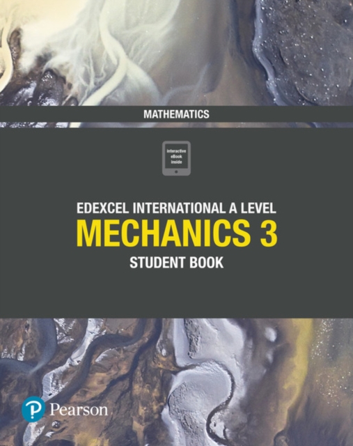 Pearson Edexcel International A Level Mathematics Mechanics 3 Student Book, Multiple-component retail product Book