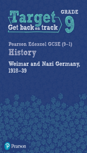 Target Grade 9 Edexcel GCSE (9-1) History Weimar and Nazi Germany, 1918 ...