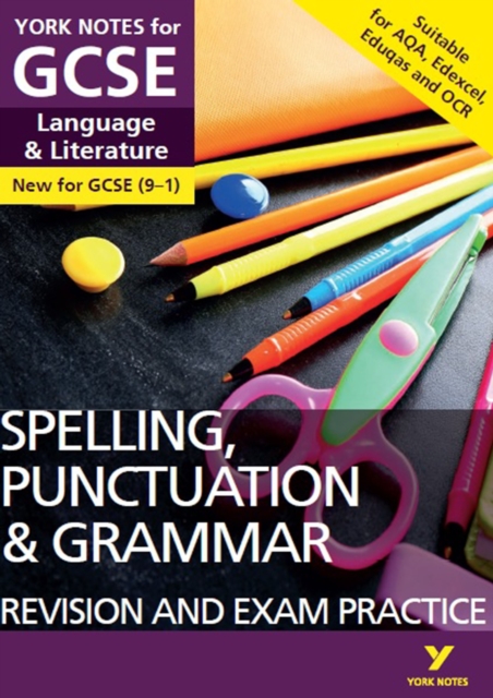 English Language and Literature Spelling, Punctuation and Grammar Revision and Exam Practice: York Notes for GCSE everything you need to catch up, study and prepare for and 2023 and 2024 exams and ass, PDF eBook