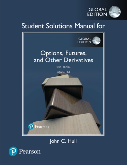 Student Solutions Manual for Options, Futures, and Other Derivatives, Global Edition, Paperback / softback Book