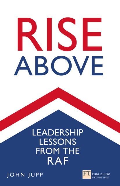 Rise Above : Leadership lessons from the RAF, Paperback / softback Book