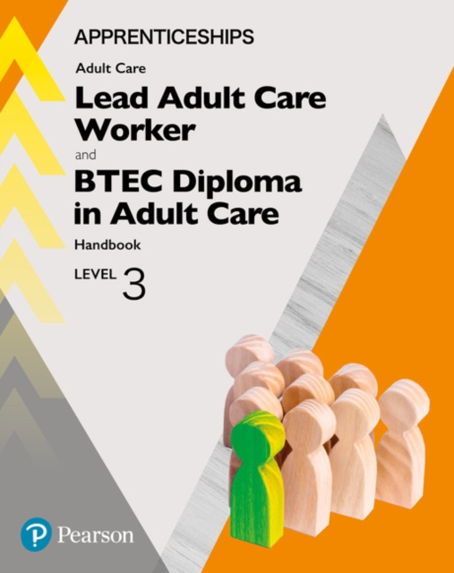 Apprenticeship Lead Adult Care Worker and BTEC Diploma in Adult Care Handbook + Activebook : Level 3, Multiple-component retail product Book