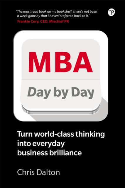 MBA Day by Day : How To Turn World-Class Business Thinking Into Everyday Business Brilliance, PDF eBook