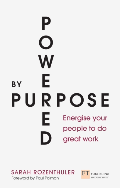 Powered by Purpose : Energise Your People To Do Great Work, PDF eBook