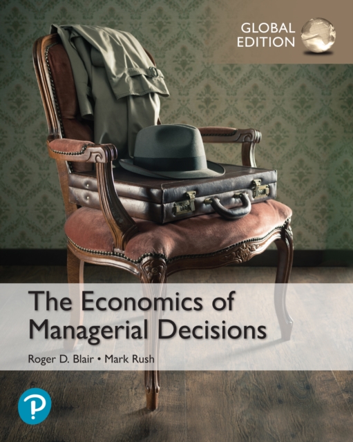 Economics of Managerial Decisions, The, Global Edition, PDF eBook
