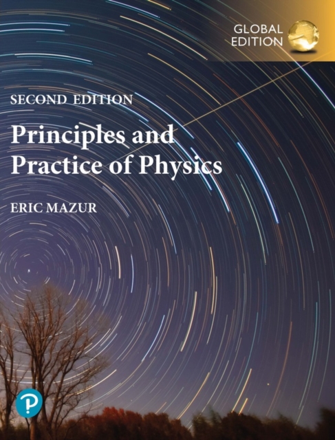 Principles & Practice of Physics, Volume 1 (Chapters 1-21), Global Edition, Paperback / softback Book