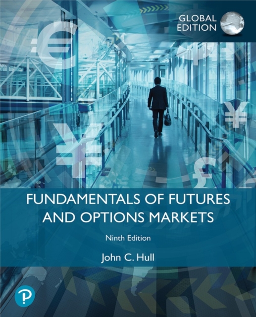 Fundamentals of Futures and Options Markets, Global Edition, PDF eBook
