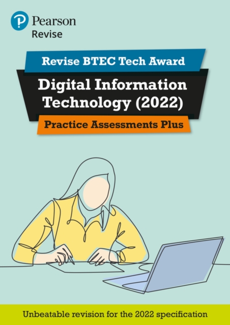 Pearson REVISE BTEC Tech Award Digital Information Technology 2022 Practice Assessments Plus - 2023 and 2024 exams and assessments, Paperback / softback Book