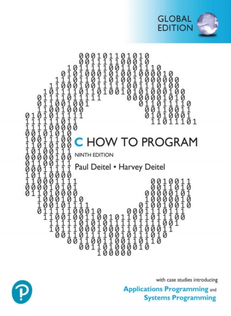 C How to Program: With Case Studies in Applications and SystemsProgramming, Global Edition, Paperback / softback Book