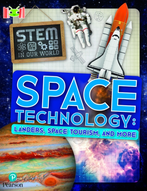Bug Club Reading Corner: Age 7-11: STEM in Our World: Space Technology, Paperback / softback Book