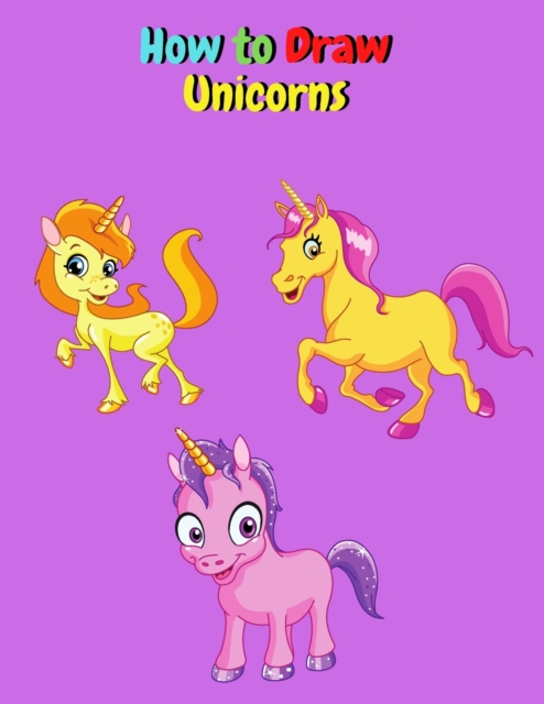 How to Draw Unicorns, Paperback / softback Book