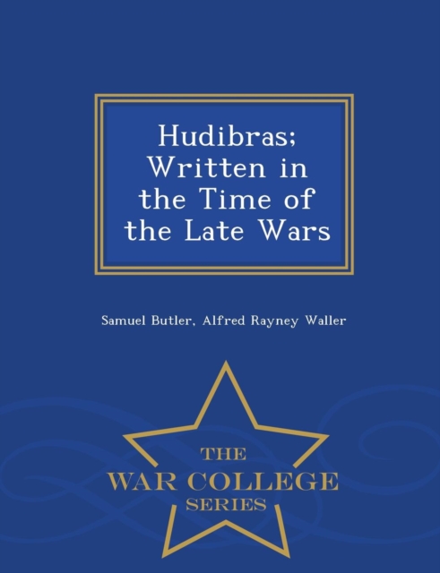 Hudibras; Written in the Time of the Late Wars - War College Series, Paperback / softback Book