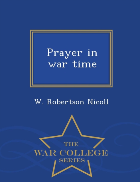 Prayer in War Time - War College Series, Paperback / softback Book