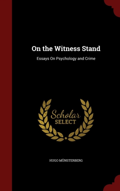 On the Witness Stand : Essays on Psychology and Crime, Hardback Book