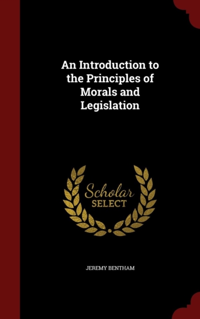 An Introduction to the Principles of Morals and Legislation, Hardback Book