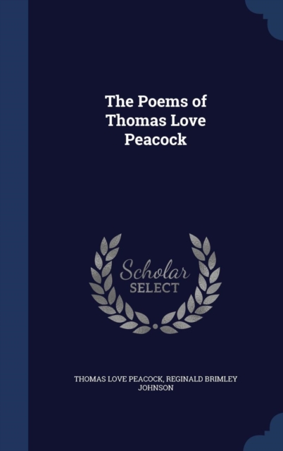 The Poems of Thomas Love Peacock, Hardback Book