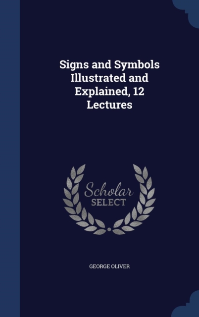 Signs and Symbols Illustrated and Explained, 12 Lectures, Hardback Book