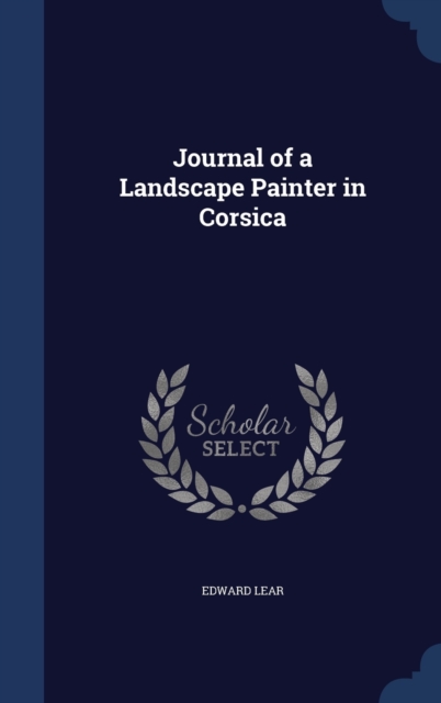 Journal of a Landscape Painter in Corsica, Hardback Book