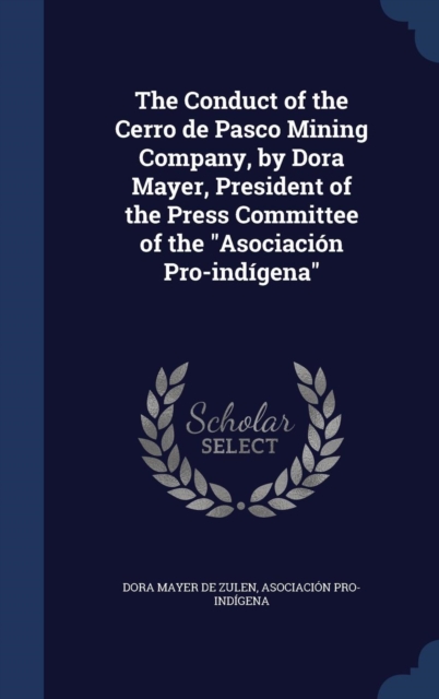 The Conduct Of The Cerro De Pasco Mining Company By Dora Mayer the-conduct-of-the-cerro-de-pasco-mining-company-by-dora-mayer