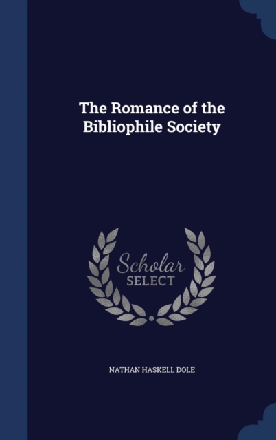 The Romance of the Bibliophile Society, Hardback Book