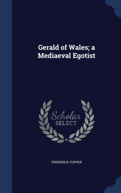 Gerald of Wales; A Mediaeval Egotist, Hardback Book