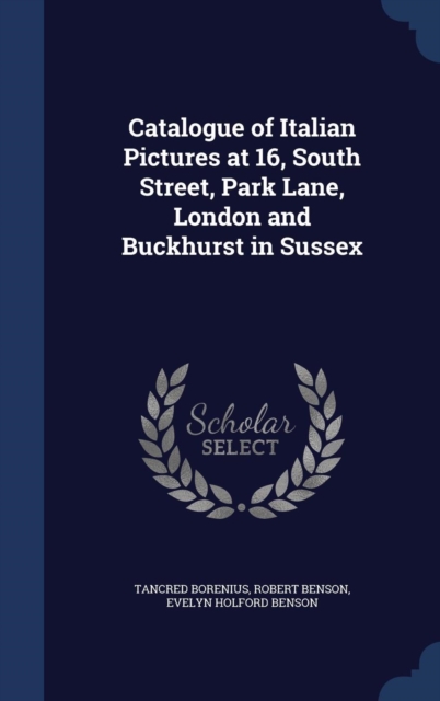Catalogue of Italian Pictures at 16, South Street, Park Lane, London and Buckhurst in Sussex, Hardback Book