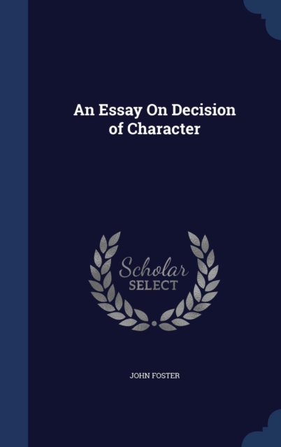 An Essay on Decision of Character, Hardback Book