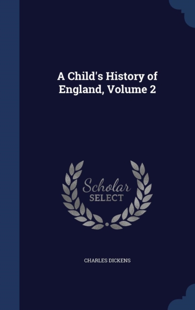 A Child's History of England, Volume 2, Hardback Book