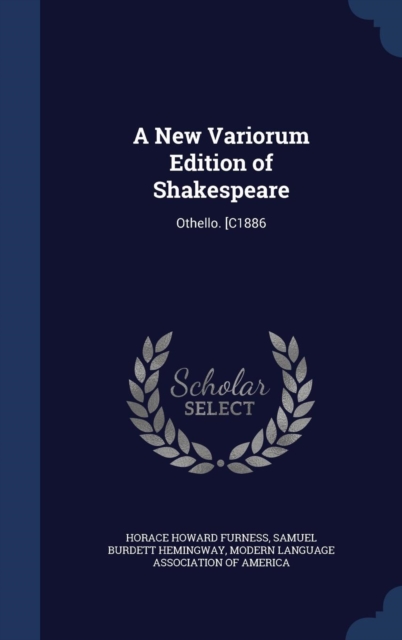 A New Variorum Edition of Shakespeare : Othello. [C1886, Hardback Book