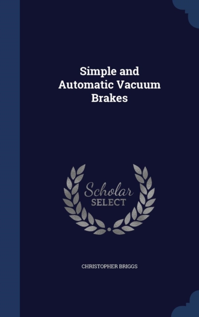 Simple and Automatic Vacuum Brakes, Hardback Book