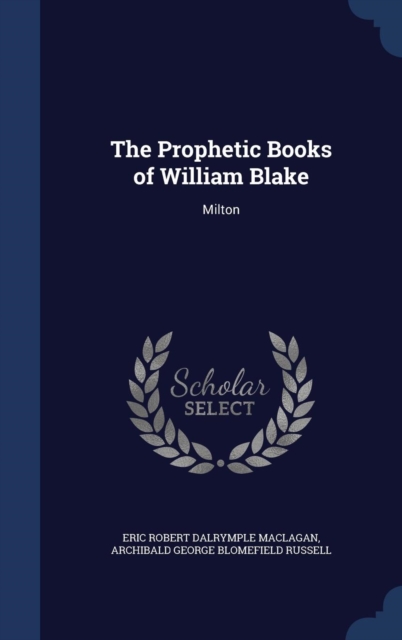 The Prophetic Books of William Blake : Milton, Hardback Book