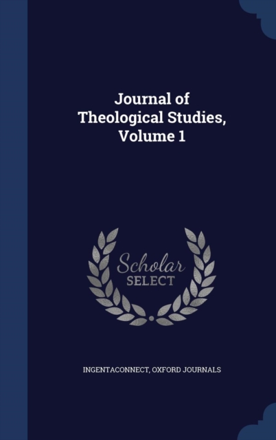 Journal of Theological Studies, Volume 1, Hardback Book